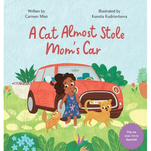 A Cat Almost Stole Mom's Car: Un Gato Casi Roba El Auto De Mam? - Hardcover
