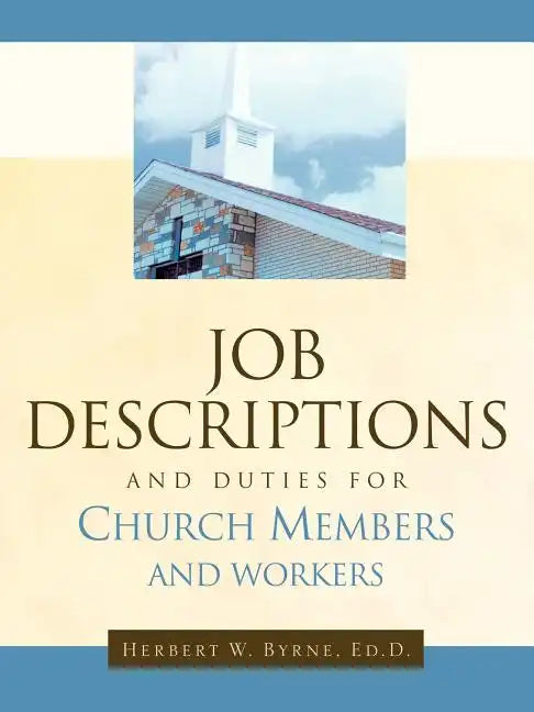 Job Descriptions and Duties For Church Members and Workers - Paperback
