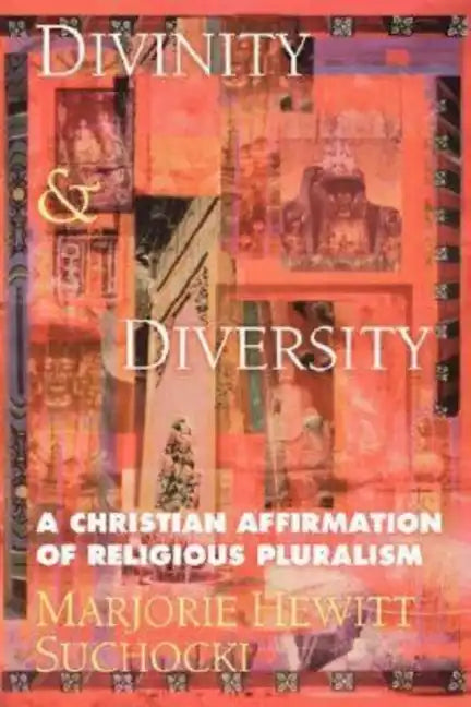 Divinity & Diversity: A Christian Affirmation of Religious Pluralism - Paperback