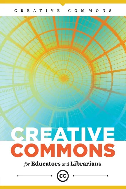 Creative Commons for Educators and Librarians - Paperback