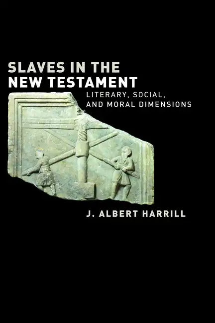 Slaves in the New Testament: Literary, Social, and Moral Dimensions - Paperback
