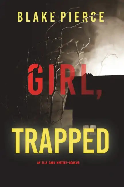 Girl, Trapped (An Ella Dark FBI Suspense Thriller-Book 8) - Paperback