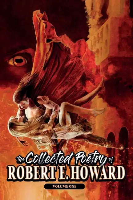 The Collected Poetry of Robert E. Howard, Volume 1 - Paperback