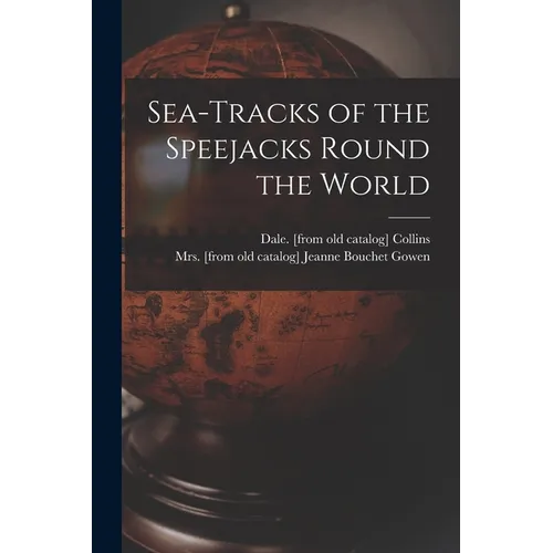 Sea-tracks of the Speejacks Round the World - Paperback