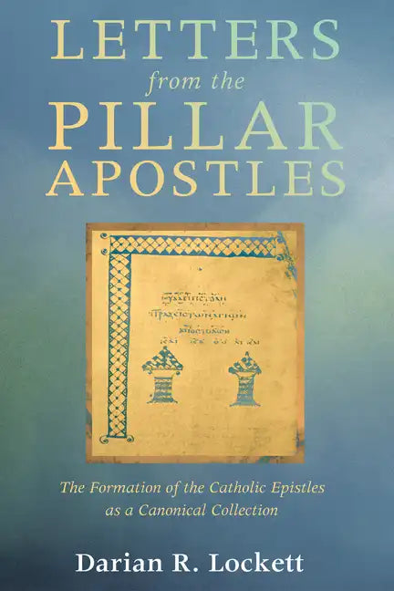 Letters from the Pillar Apostles - Hardcover