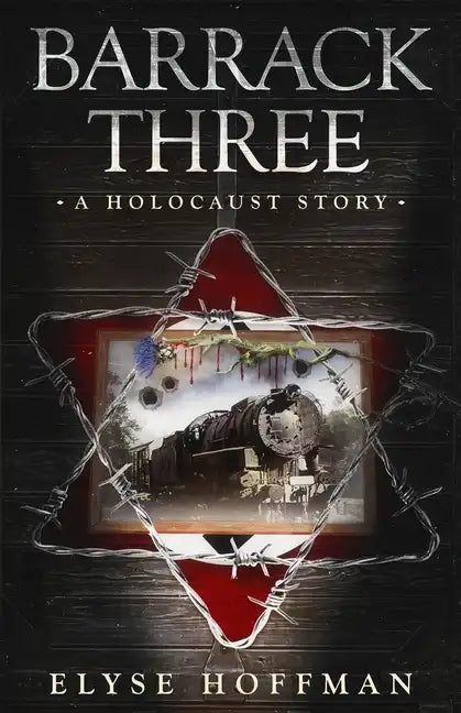 Barrack Three: A Holocaust Story (Book 3 of the Barracks Series) - Paperback