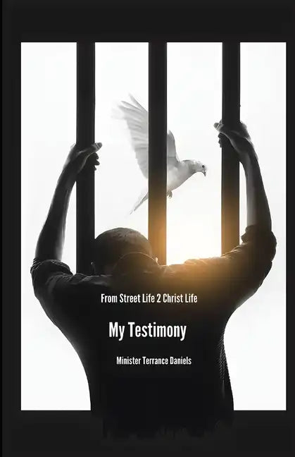 From Street Life to Christ Life: My Testimony - Paperback