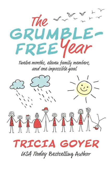 The Grumble-Free Year: Twelve Months, Eleven Family Members, and One Impossible Goal - Paperback