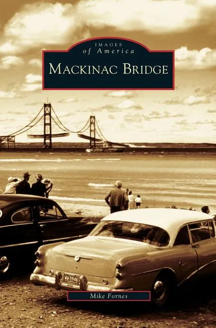 Mackinac Bridge - Hardcover
