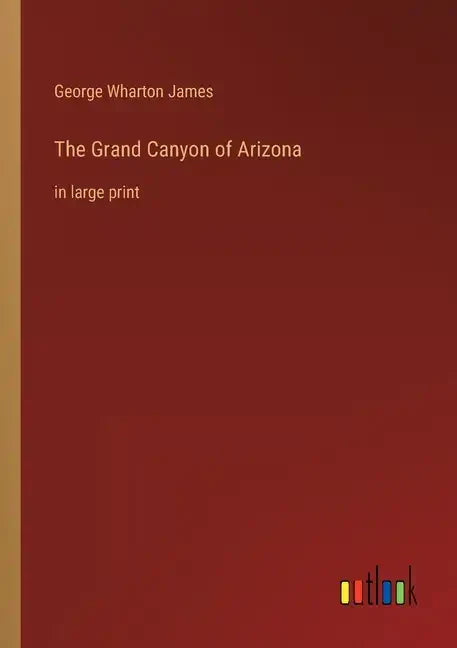 The Grand Canyon of Arizona: in large print - Paperback