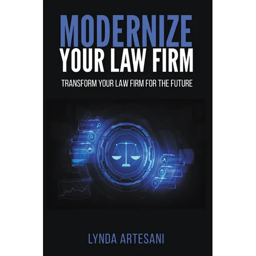 Modernize Your Law Firm: Transform Your Law Firm for the Future - Paperback