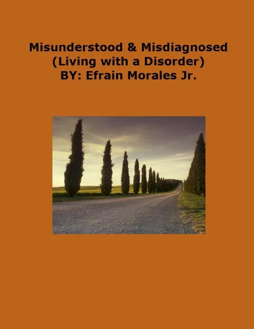 Misunderstood & Misdiagnosed: Living with a Disorder - Paperback