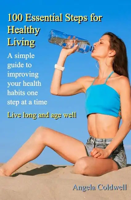 100 Essential Steps For Healthy Living - Paperback