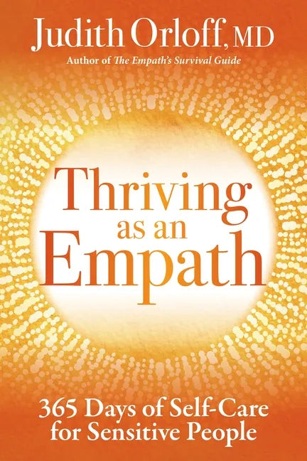 Thriving as an Empath: 365 Days of Self-Care for Sensitive People - Paperback