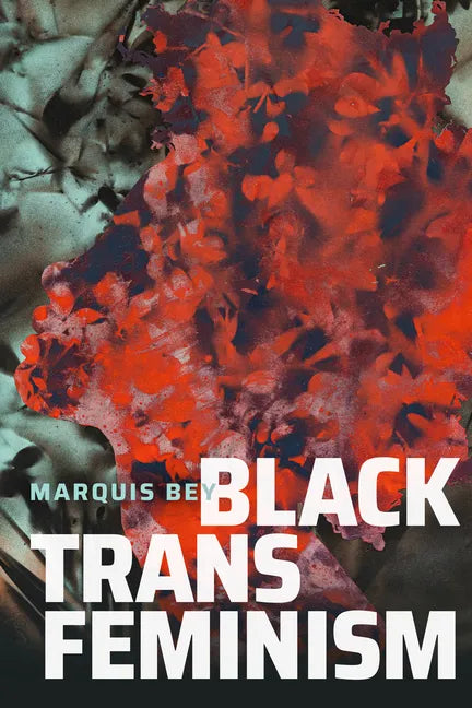 Black Trans Feminism - Hardcover