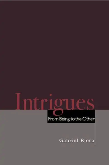 Intrigues: From Being to the Other - Hardcover
