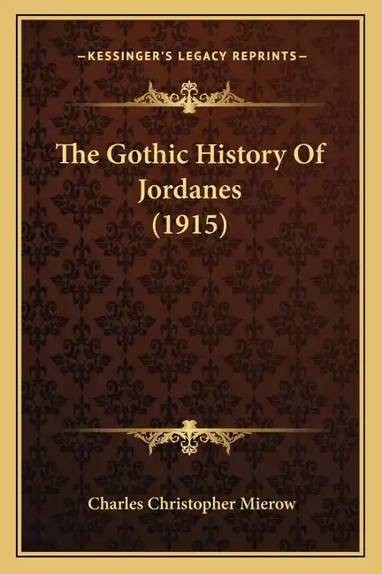 The Gothic History Of Jordanes (1915) - Paperback