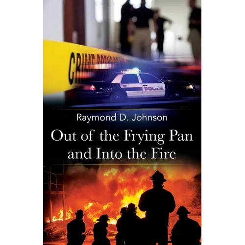 Out of the Frying Pan and Into the Fire - Paperback