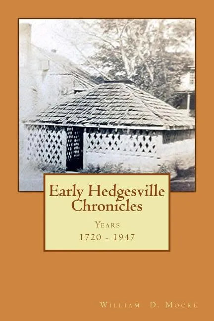 Early Hedgesville Chronicles: From 1730 to 1947 - Paperback