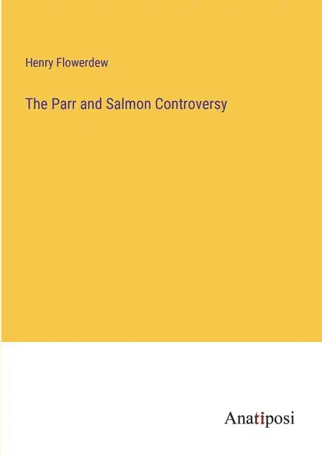 The Parr and Salmon Controversy - Paperback