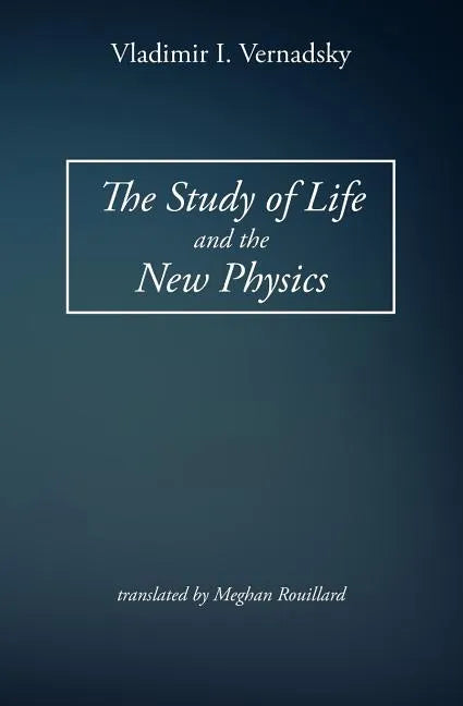 The Study of Life and the New Physics - Paperback