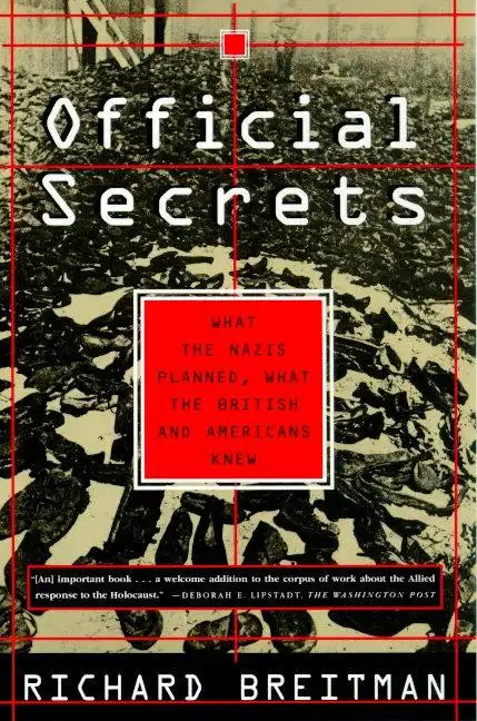 Official Secrets: What the Nazis Planned, What the British and Americans Knew - Paperback