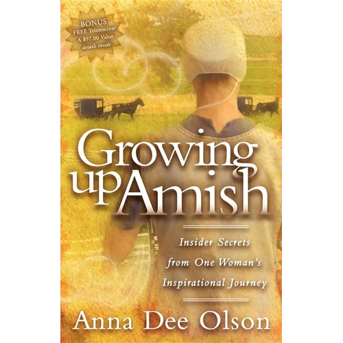 Growing Up Amish: Insider Secrets from One Woman's Inspirational Journey - Paperback