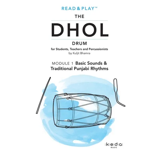 Read and Play the Dhol Drum MODULE 1: Basic Sounds & Traditional Punjabi Rhythms - Paperback