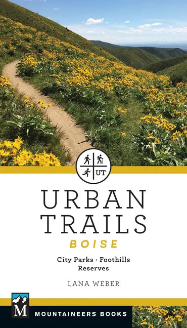 Urban Trails Boise: City Parks * Foothills * Reserves - Paperback