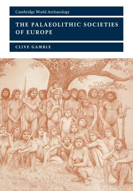 The Palaeolithic Societies of Europe - Paperback