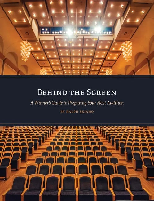Behind the Screen: A Winner's Guide to Preparing Your Next Audition - Paperback