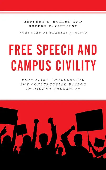 Free Speech and Campus Civility: Promoting Challenging but Constructive Dialog in Higher Education - Paperback