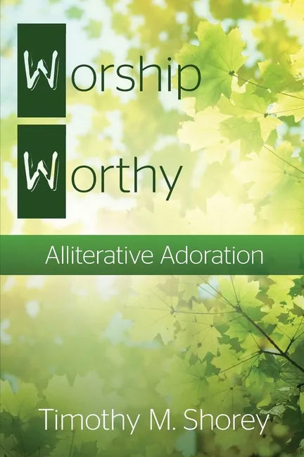 Worship Worthy: Alliterative Adoration - Paperback