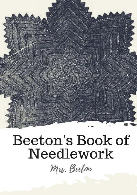 Beeton's Book of Needlework - Paperback