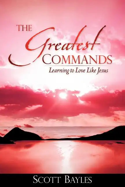 The Greatest Commands - Paperback