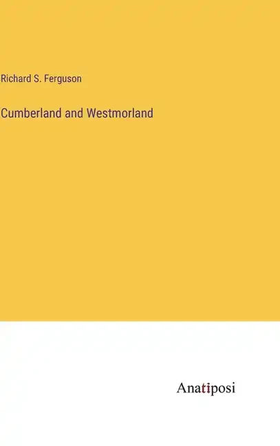 Cumberland and Westmorland - Hardcover