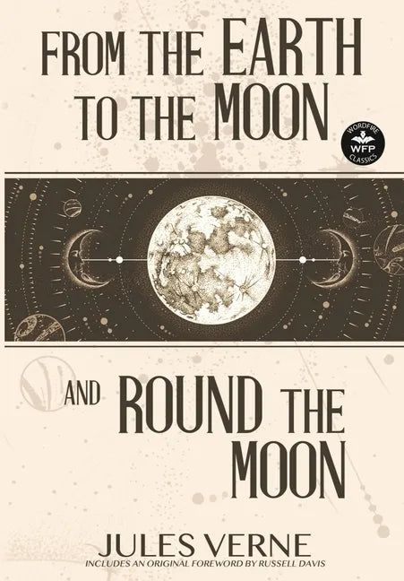From the Earth to the Moon and Round the Moon - Hardcover
