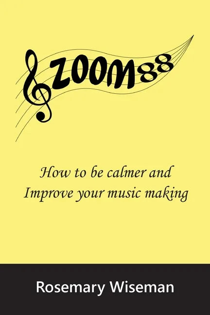 Zoom88: How to be calmer and improve your music making - Paperback