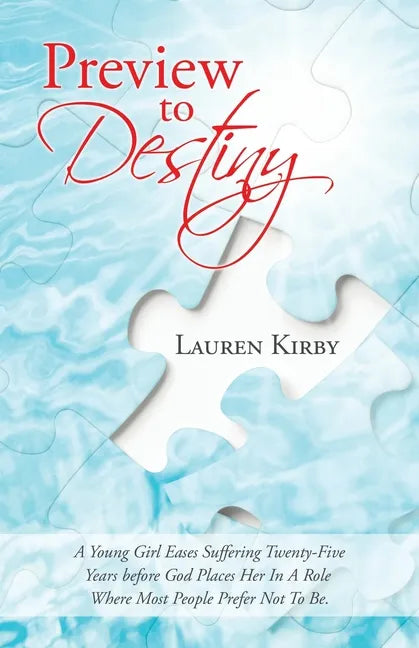 Preview to Destiny: A Young Girl Eases Suffering Twenty-Five Years Before God Places Her in a Role Where Most People Prefer Not to Be. - Paperback