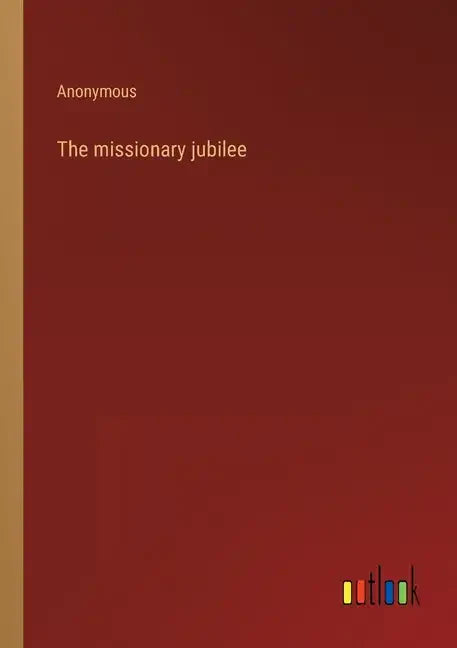 The missionary jubilee - Paperback
