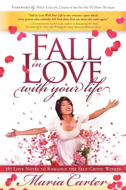 Fall in Love with Your Life: 365 Love Notes to Romance the Self-Critic Within - Paperback