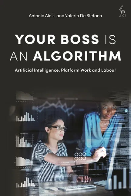 Your Boss Is an Algorithm: Artificial Intelligence, Platform Work and Labour - Paperback