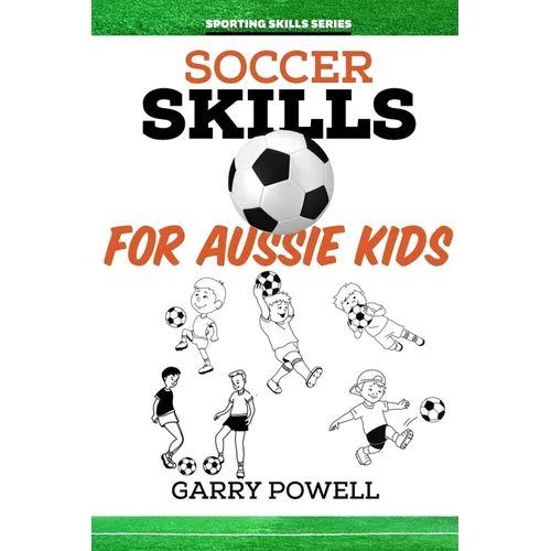 Soccer Skills for Aussie Kids - Paperback