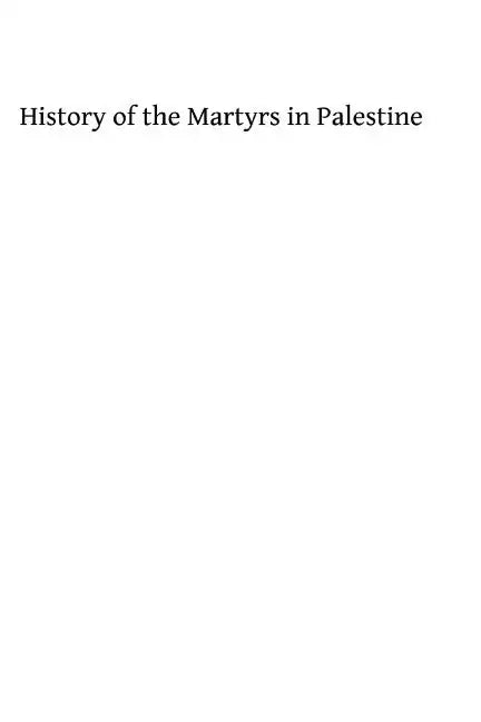 History of the Martyrs in Palestine - Paperback