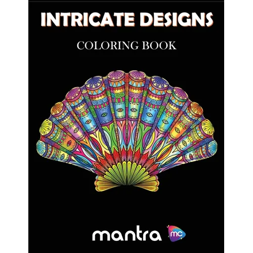 Intricate Designs Coloring Book: Coloring Book for Adults: Beautiful Designs for Stress Relief, Creativity, and Relaxation - Paperback