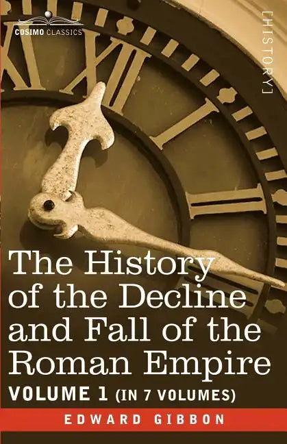The History of the Decline and Fall of the Roman Empire, Vol. I - Paperback