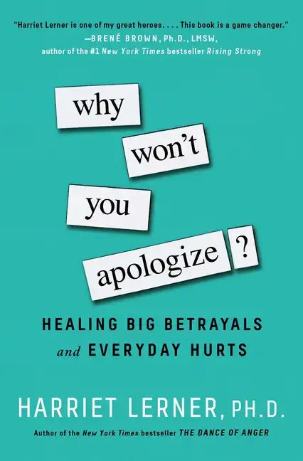 Why Won't You Apologize?: Healing Big Betrayals and Everyday Hurts - Paperback