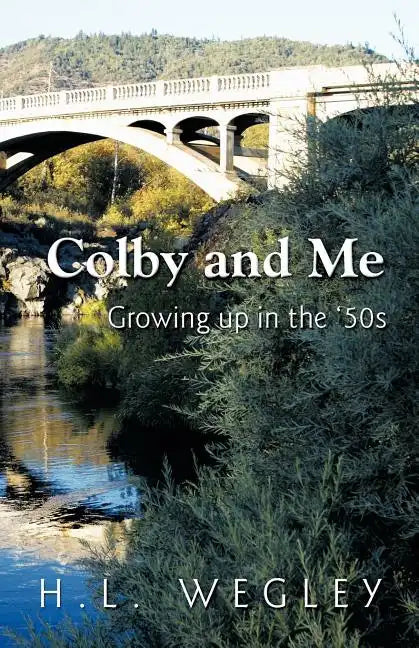 Colby and Me: Growing Up in the 50's - Paperback