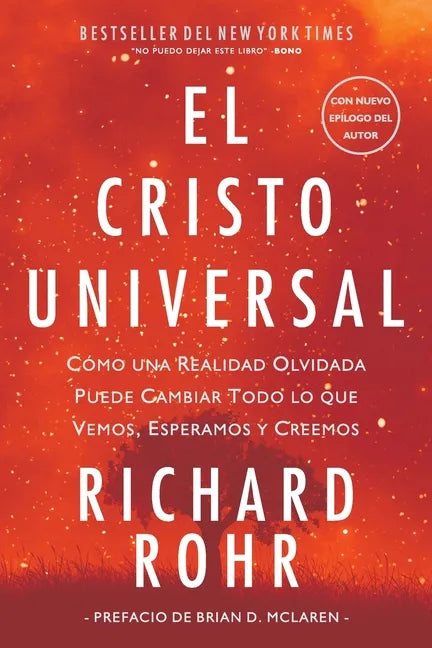 El Cristo Universal: Cómo una Realidad Olvidada Puede Cambiar Todo lo que Vemos, Esperamos y Creemos - Paperback