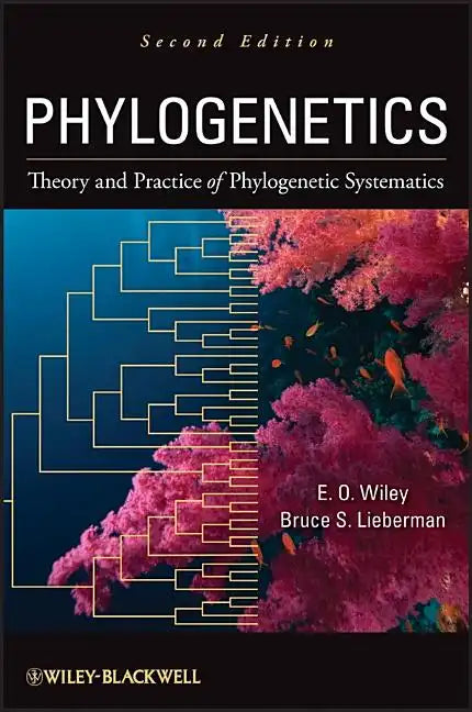 Phylogenetics: Theory and Practice of Phylogenetic Systematics - Hardcover
